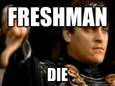 freshman die  Downvoting Roman