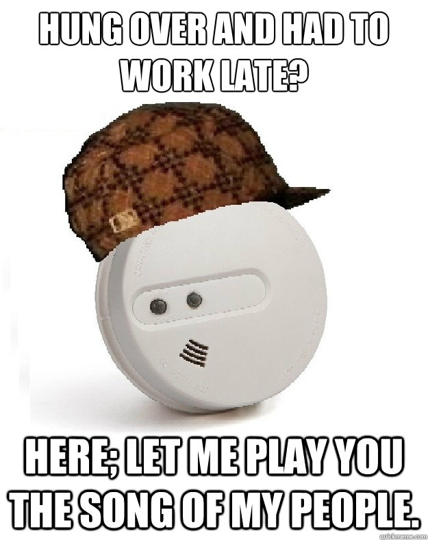 Hung over and had to work late? Here; let me play you the song of my people. - Hung over and had to work late? Here; let me play you the song of my people.  Misc