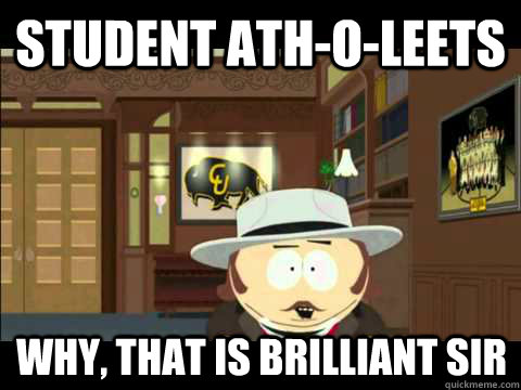 Student Ath-o-leets Why, that is brilliant sir - Student Ath-o-leets Why, that is brilliant sir  Misc