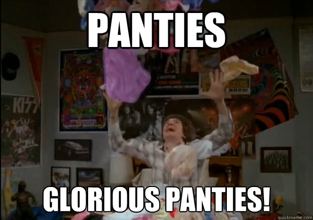 Panties Glorious Panties!  Glorious Panties