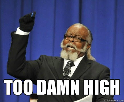  too damn high -  too damn high  Too Damn High