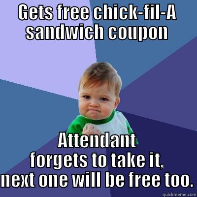GETS FREE CHICK-FIL-A SANDWICH COUPON ATTENDANT FORGETS TO TAKE IT, NEXT ONE WILL BE FREE TOO. Success Kid