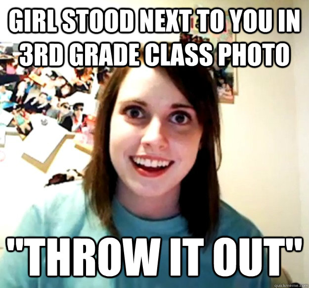 Girl stood next to you in 3rd grade class photo 