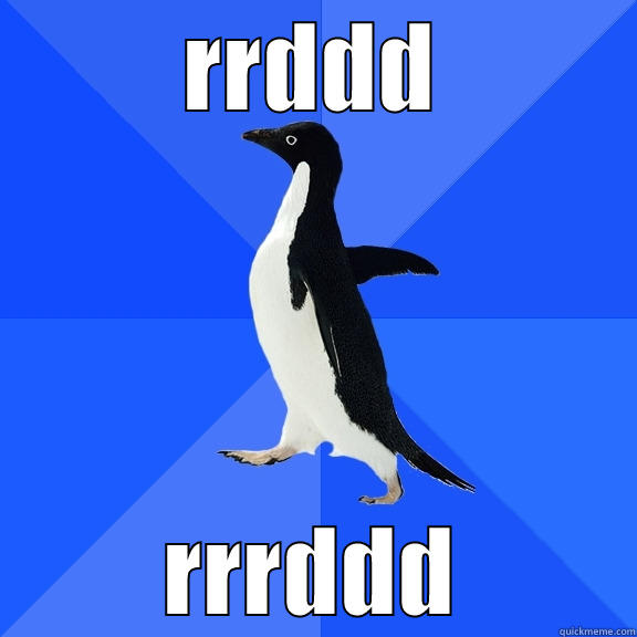 RRDDD RRRDDD Socially Awkward Penguin