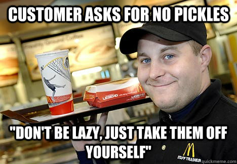 Customer asks for no pickles 
