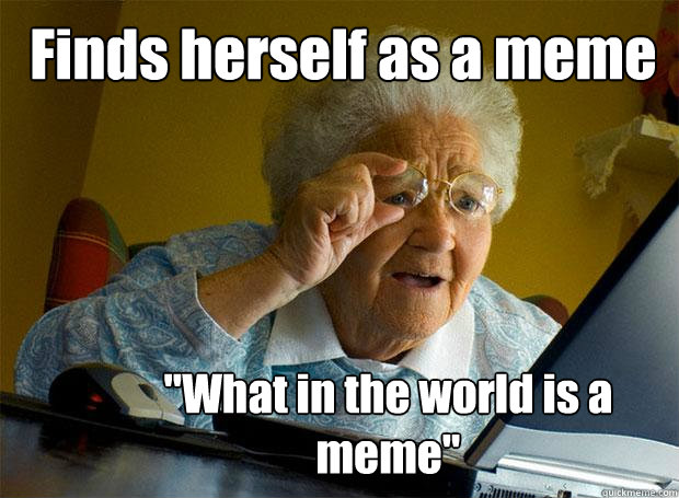 Finds herself as a meme 