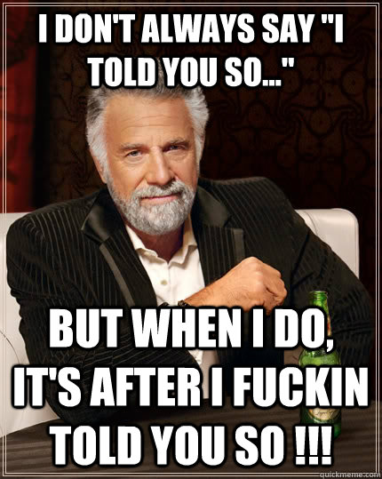 I don't always say 