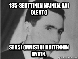 135-senttinen nainen, tai olento Seksi onnistui kuitenkin hyvin.  