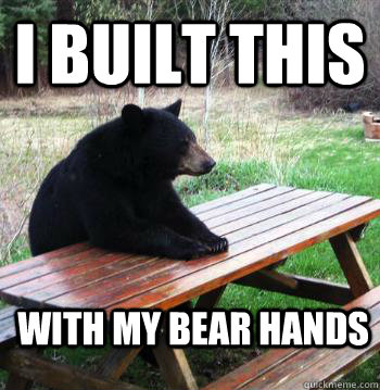 I BUILT THIS with my Bear hands  Bear  Picnic Table