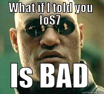 WHAT IF I TOLD YOU IOS7  IS BAD Matrix Morpheus