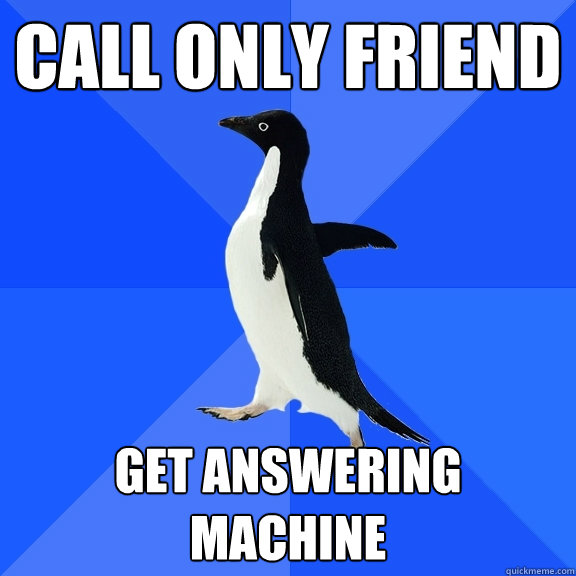 Call only friend Get Answering Machine  Socially Awkward Penguin
