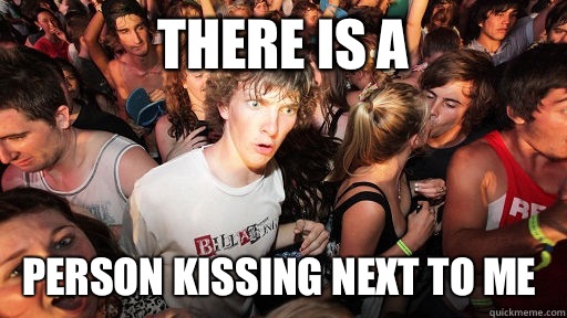 THERE IS A PERSON KISSING NEXT TO ME  Sudden Clarity Clarence