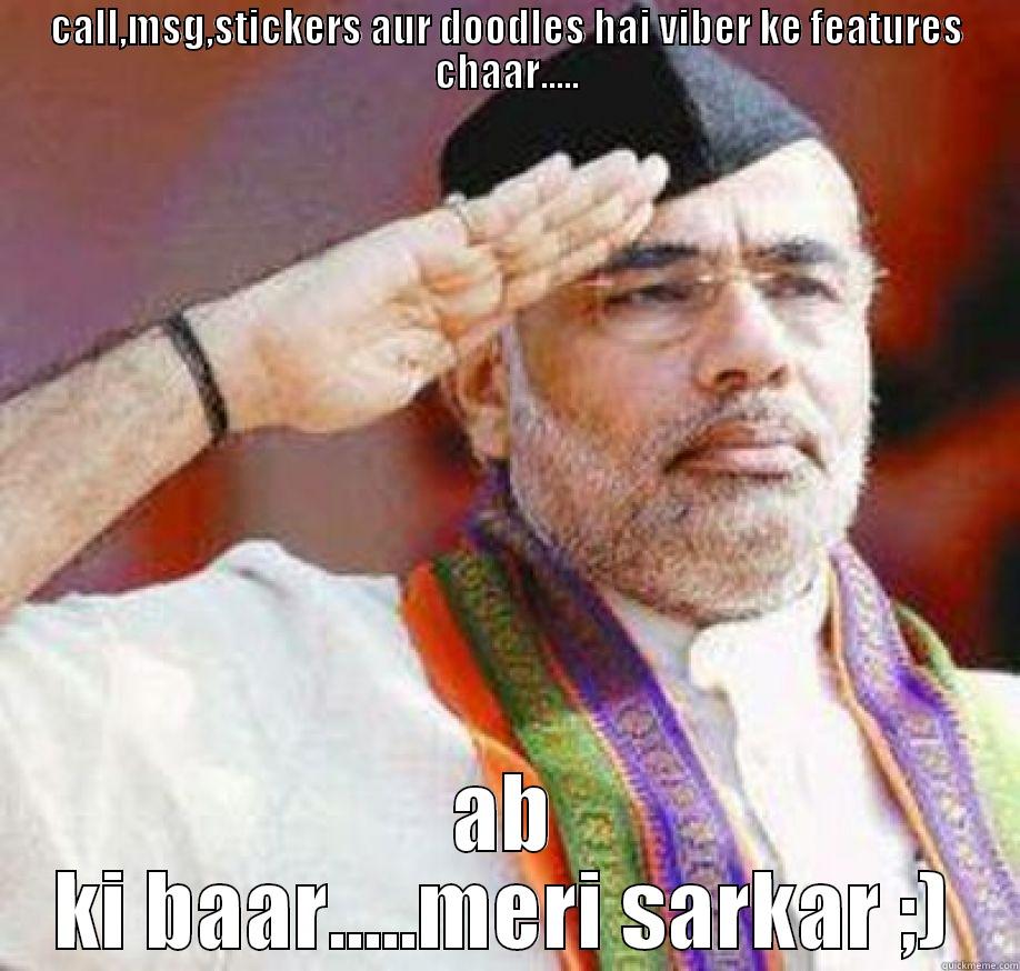 modi viber - CALL,MSG,STICKERS AUR DOODLES HAI VIBER KE FEATURES CHAAR..... AB KI BAAR.....MERI SARKAR ;) Misc