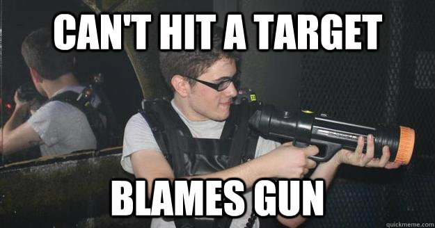Can't hit a target Blames gun - Can't hit a target Blames gun  Shootin Shaw