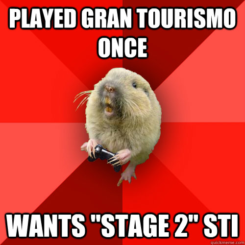 played gran tourismo once wants 