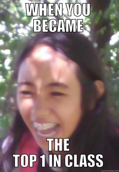 WHEN YOU BECAME THE TOP 1 IN CLASS Misc