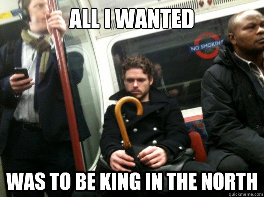 all I wanted was to be King in the north - all I wanted was to be King in the north  Misc