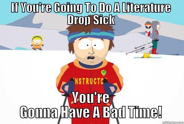 IF YOU'RE GOING TO DO A LITERATURE DROP SICK YOU'RE GONNA HAVE A BAD TIME! Super Cool Ski Instructor