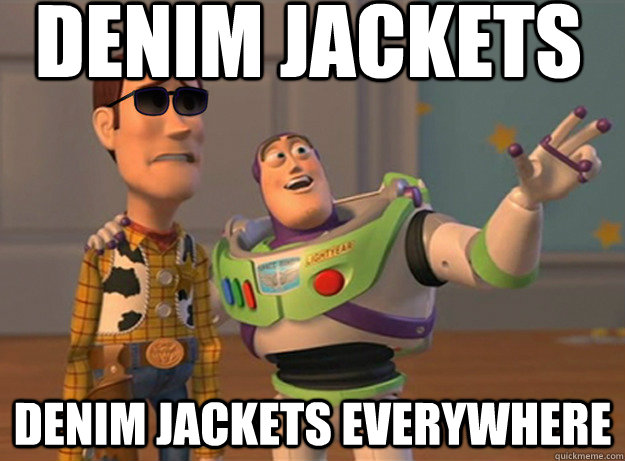 Denim Jackets Denim Jackets Everywhere - Denim Jackets Denim Jackets Everywhere  Dat Ass Everywhere