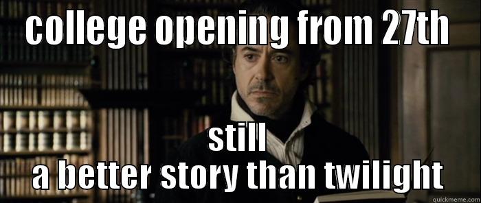 COLLEGE OPENING FROM 27TH STILL A BETTER STORY THAN TWILIGHT Misc