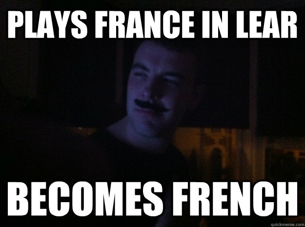 Plays france in lear becomes french  Method Actor Jones