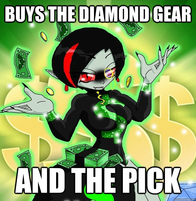 Buys the diamond gear and the pick  