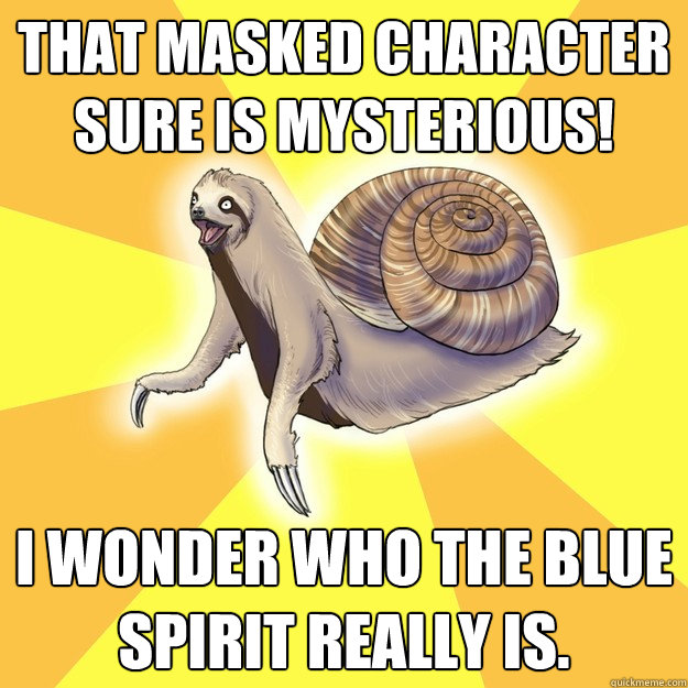 that masked character sure is mysterious! i wonder who the blue spirit really is.  