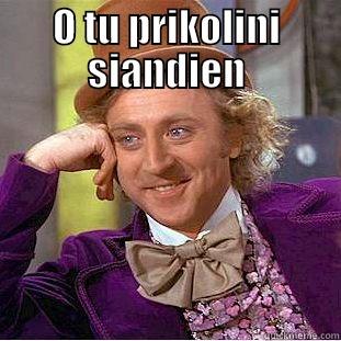 O TU PRIKOLINI SIANDIEN  Condescending Wonka