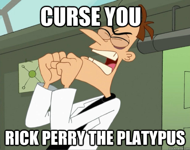 CURSE YOU RICK PERRY THE PLATYPUS   
