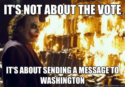 It's not about the vote It's about sending a message to Washington  Sending a message
