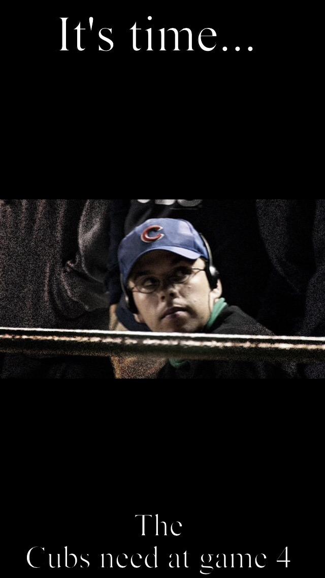 IT'S TIME... THE CUBS NEED AT GAME 4 Misc