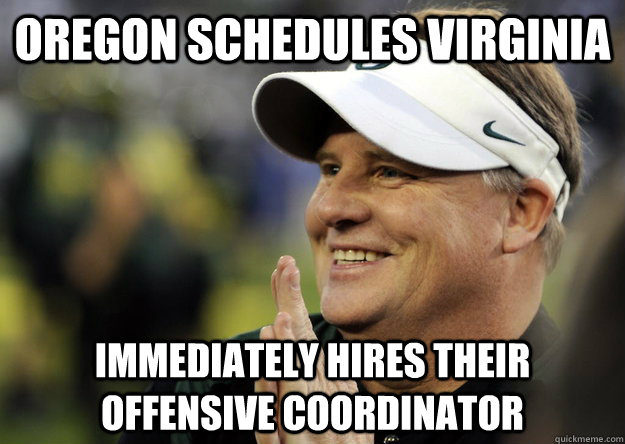 Oregon Schedules Virginia Immediately hires their Offensive Coordinator  Good Guy Chip