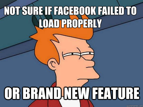 Not sure if facebook failed to load properly or brand new feature  Futurama Fry