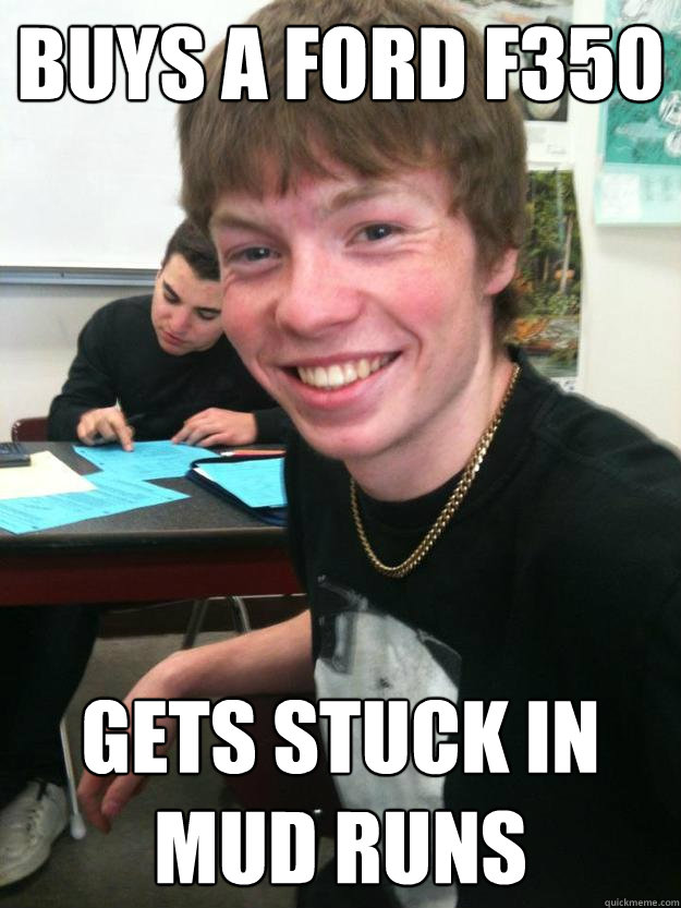 Buys a ford F350 Gets stuck in mud runs - Buys a ford F350 Gets stuck in mud runs  Misc