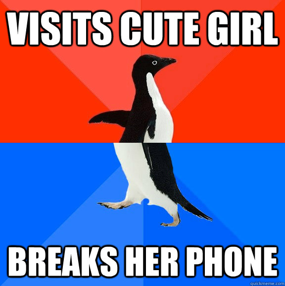 Visits cute girl breaks her phone  Socially Awesome Awkward Penguin
