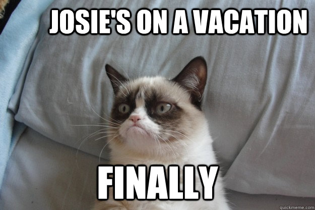 Josie's on a vacation Finally - Josie's on a vacation Finally  Misc