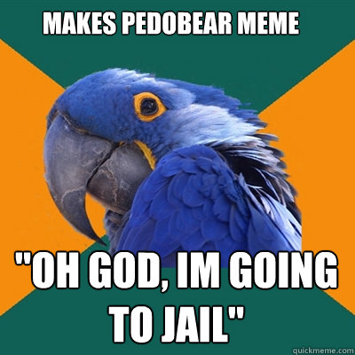Makes pedobear meme 