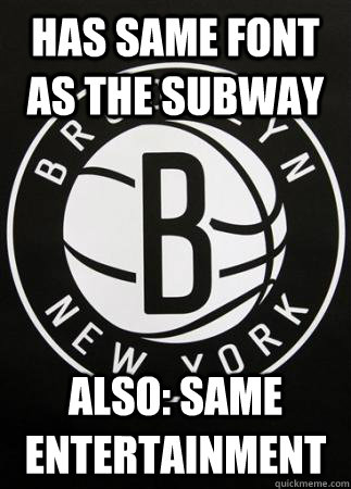 has same font as the subway also: same entertainment  