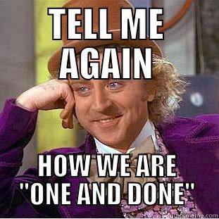 TELL ME AGAIN HOW WE ARE 