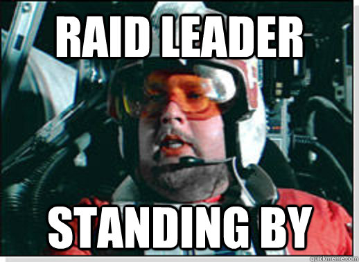 Raid leader Standing by - Raid leader Standing by  Red Leader