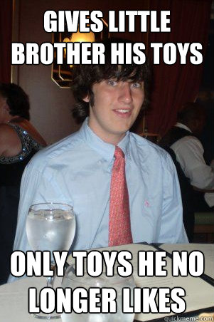 gives little brother his toys only toys he no longer likes  