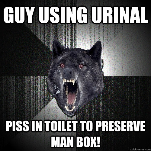 Guy using urinal piss in toilet to preserve man box!  Insanity Wolf