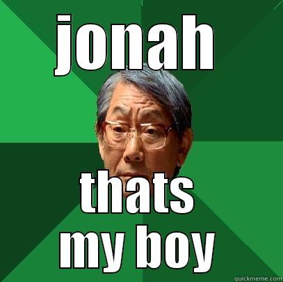 JONAH THATS MY BOY High Expectations Asian Father