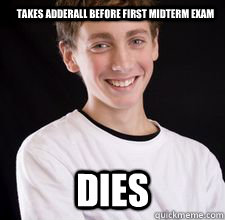 Takes Adderall Before First Midterm Exam Dies  High School Freshman
