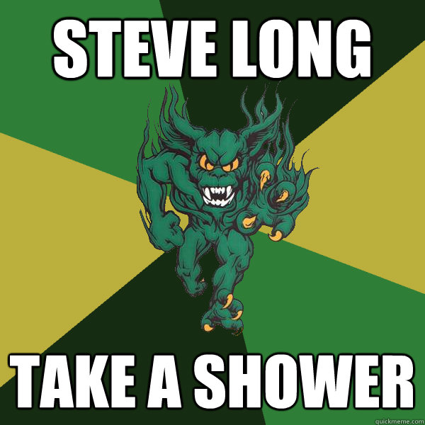 Steve Long Take a shower  Green Terror