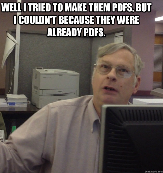 well i tried to make them PDFs, but I couldn't because they were already PDFs. - well i tried to make them PDFs, but I couldn't because they were already PDFs.  Berg 1