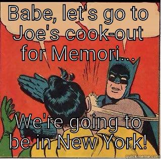 Mexican Problems - BABE, LET'S GO TO JOE'S COOK-OUT FOR MEMORI... WE'RE GOING TO BE IN NEW YORK! Slappin Batman