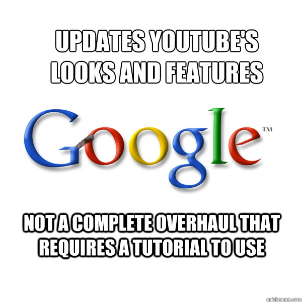 updates youtube's 
looks and features not a complete overhaul that requires a tutorial to use  