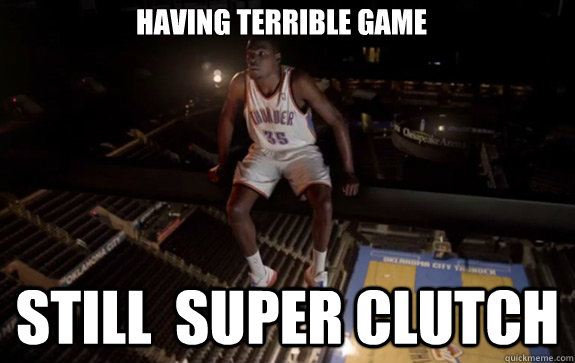 Having terrible game Still  super Clutch - Having terrible game Still  super Clutch  Kevin Durant