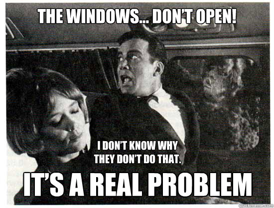 The windows... don’t open!  I don’t know why they don’t do that. It’s a real problem - The windows... don’t open!  I don’t know why they don’t do that. It’s a real problem  romney kirk